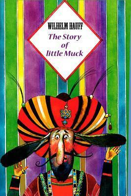 The Story of little Muck by Wilhelm Hauff