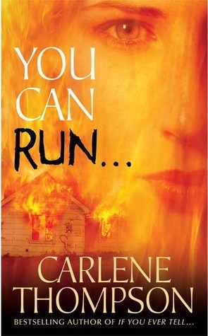 You Can Run... by Carlene Thompson