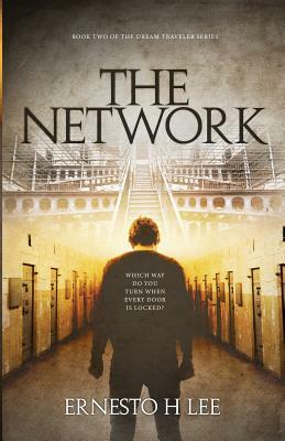 The Network: The Dream Traveler, Book Two by Ernesto H. Lee