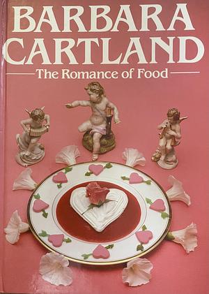 The Romance of Food by Barbara Cartland