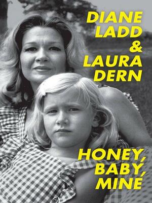 Honey, Baby, Mine by Laura Dern