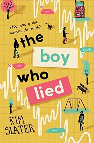 The Boy Who Lied by Kim Slater