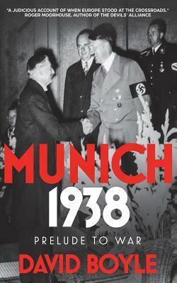Munich 1938: Prelude to war by David Boyle