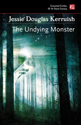 The Undying Monster by Jessie Douglas Kerruish