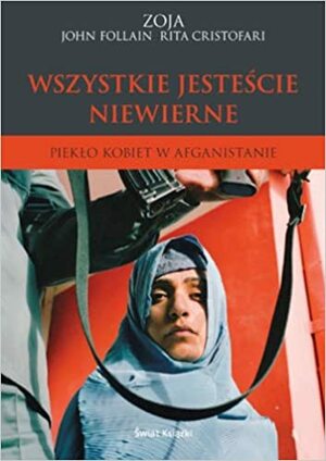 Wszystkie jesteście niewierne by Zoya, John Follain, Rita Cristofari