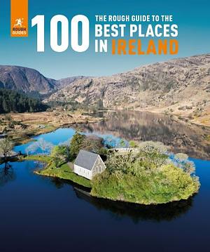 The Rough Guide to the 100 best places in Ireland by Rough Guides