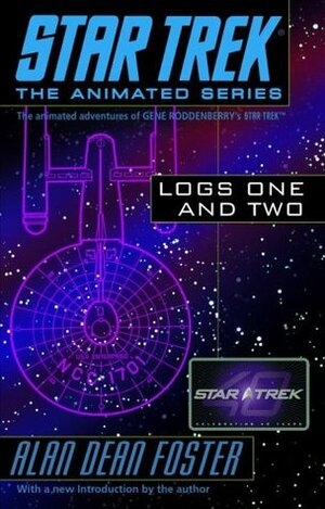 Star Trek: Logs One and Two by Alan Dean Foster