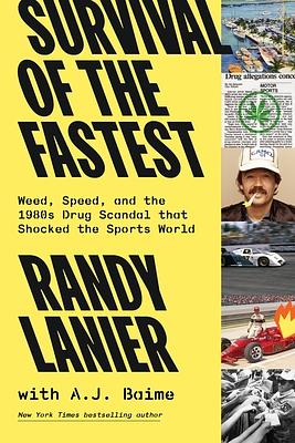 Survival of the Fastest: Weed, Speed, and the 1980s Drug Scandal  that Shocked the Sports World by Randy Lanier