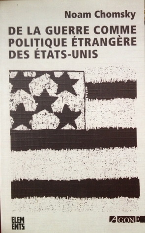 De la guerre comme politique étrangère des Etats Unis by Howard Zinn, Noam Chomsky, Frédéric Cotton