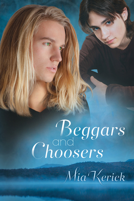Beggars and Choosers by Mia Kerick