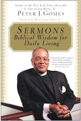 Sermons: Biblical Wisdom for Daily Living by Henry L. Gates, Peter J. Gomes