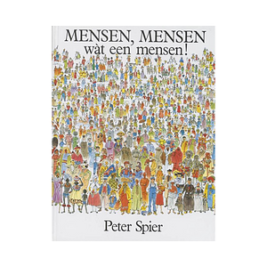 Mensen, mensen wat een mensen! by Peter Spier