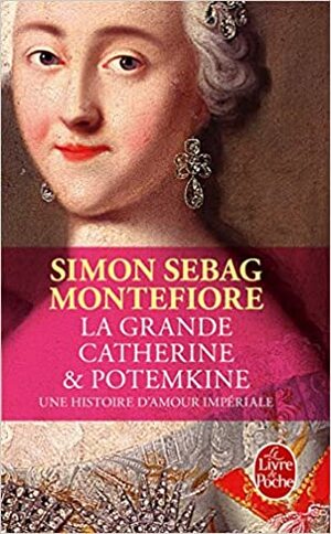 La Grande Catherine & Potemkine by Simon Sebag Montefiore