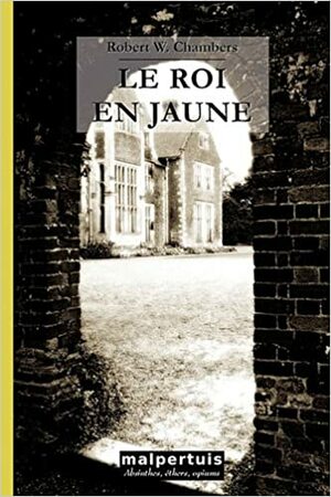 Le Roi en Jaune by Robert W. Chambers, Christophe Thill