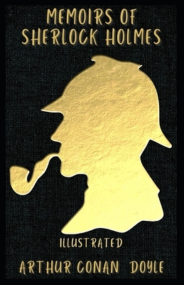 Memoirs of Sherlock Holmes Illustrated by Arthur Conan Doyle