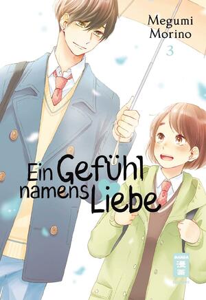 Ein Gefühl namens Liebe, Band 3 by Megumi Morino