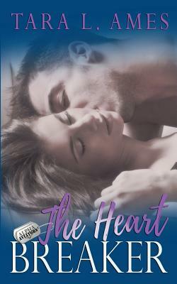 The Heart Breaker by Tara L. Ames