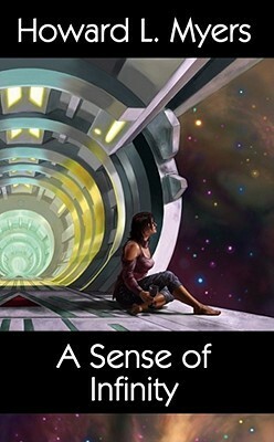 A Sense of Infinity by Howard L. Myers