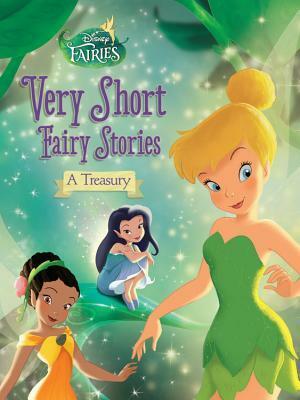 Disney Fairies: Very Short Fairy Stories: A Treasury by Celeste Sisler