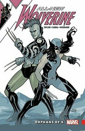 All-New Wolverine, Vol. 5: Orphans of X by Tom Taylor, Juann Cabal