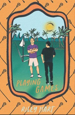 Playing Games by Riley Hart