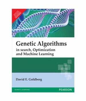 Genetic Algorithms in Search, Optimization, and Machine Learning by David E. Goldberg