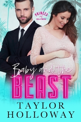 Baby and the Beast by Taylor Holloway