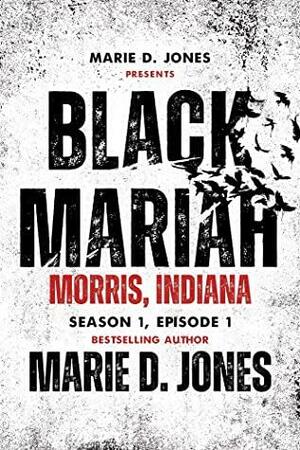 Black Mariah: Morris, Indiana by Marie D. Jones