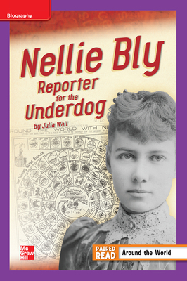 Reading Wonders Leveled Reader Nellie Bly: Reporter for the Underdog: Ell Unit 3 Week 4 Grade 4 by 