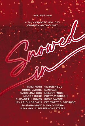 Snowed In: Volume One by Des Sweet, Santana Knox, Poppy Jacobson