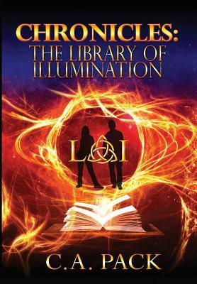 Chronicles: The Library of Illumination by C. a. Pack