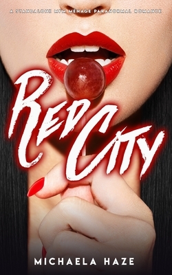 Red City (A Standalone MFM Ménage Paranormal Romance) by Michaela Haze