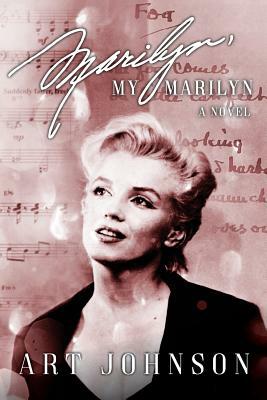 Marilyn, My Marilyn by Art Johnson