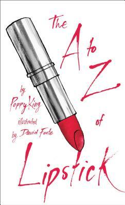 The A to Z of Lipstick by Poppy King