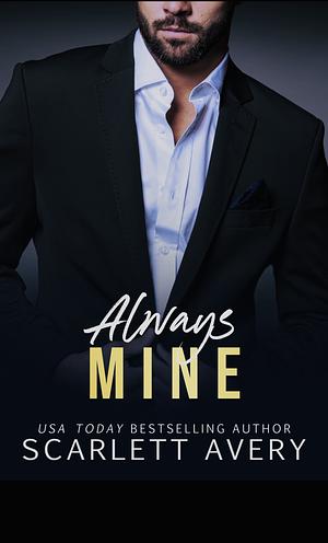 Always Mine  by Scarlett Avery