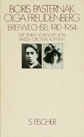 Briefwechsel 1910 - 1954 Boris Pasternak - Olga Freudenberg by Rosemarie Tietze, Raissa Orlowa Kopelew, Olga Freudenberg, Johanna Renate Döring-Smirnow, Boris Pasternak