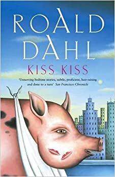 Kiss Kiss by Roald Dahl