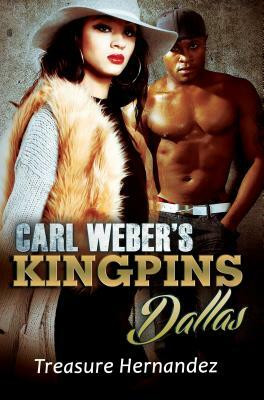 Carl Weber's Kingpins: Dallas by Treasure Hernandez