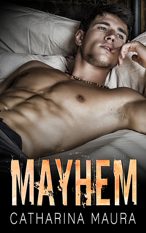 Mayhem by Catharina Maura