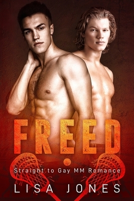 Freed: Straight to Gay MM Romance by Lisa Jones