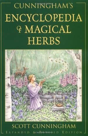 The Magical Power of Herbs: An Encyclopedia by Scott Cunningham