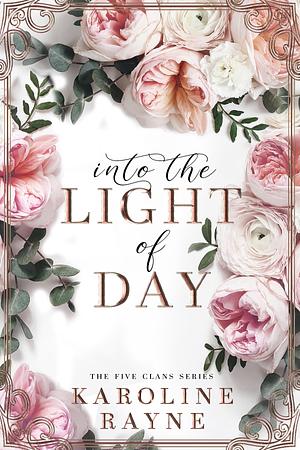 Into the Light of Day: The Five Clans Series Book 2 by Karoline Rayne, Karoline Rayne