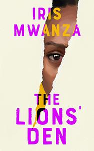 The Lion's Den by Iris Mwanza