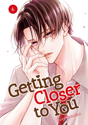 Getting Closer to You, Vol. 6 by Ruri Kamino