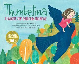 Thumbelina: A Favorite Story in Rhythm and Rhyme by Jonathan Peale