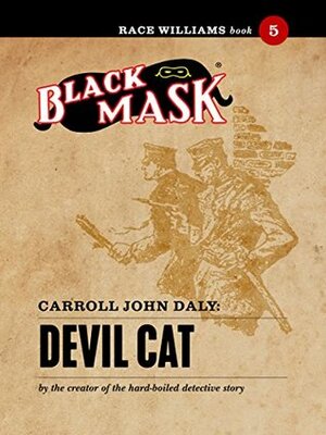 Devil Cat: Race Williams #5 (Black Mask) by Carroll John Daly