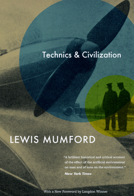 Technics and Civilization by Lewis Mumford