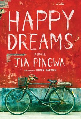 Happy Dreams by Jia Pingwa