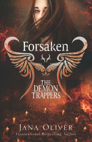 Forsaken: Demon Trappers Series Book 1 by Jana Oliver