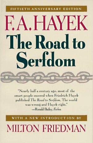 The Road to Serfdom by Friedrich A. Hayek